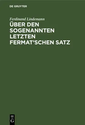 Lindemann |  Über den sogenannten letzten Fermat’schen Satz | eBook | Sack Fachmedien