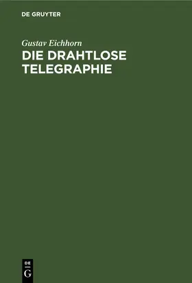 Eichhorn | Die drahtlose Telegraphie | E-Book | sack.de