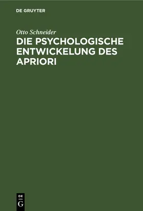 Schneider |  Die psychologische Entwickelung des Apriori | eBook | Sack Fachmedien