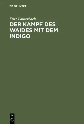 Lauterbach |  Der Kampf des Waides mit dem Indigo | Buch |  Sack Fachmedien