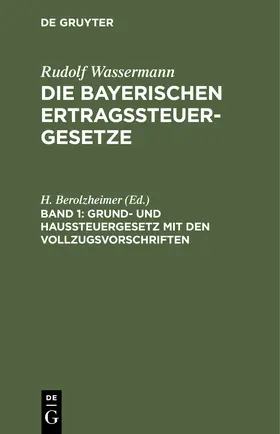 Berolzheimer | Grund- und Haussteuergesetz mit den Vollzugsvorschriften | Buch | 978-3-11-245381-0 | sack.de