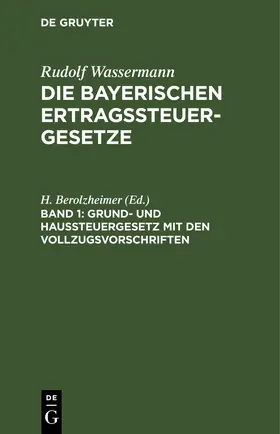 Berolzheimer |  Grund- und Haussteuergesetz mit den Vollzugsvorschriften | eBook | Sack Fachmedien