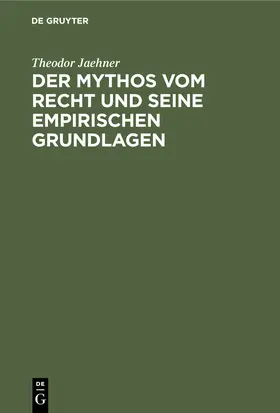 Jaehner |  Der Mythos vom Recht und seine empirischen Grundlagen | Buch |  Sack Fachmedien