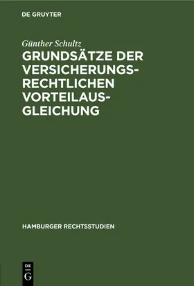 Schultz |  Grundsätze der versicherungsrechtlichen Vorteilausgleichung | eBook | Sack Fachmedien
