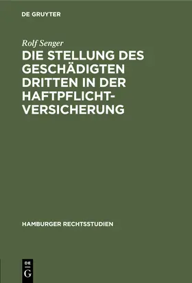 Senger |  Die Stellung des geschädigten Dritten in der Haftpflichtversicherung | Buch |  Sack Fachmedien