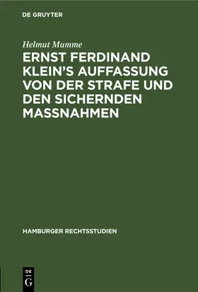 Mumme |  Ernst Ferdinand Klein’s Auffassung von der Strafe und den sichernden Massnahmen | eBook | Sack Fachmedien