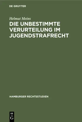 Meins |  Die Unbestimmte Verurteilung im Jugendstrafrecht | Buch |  Sack Fachmedien