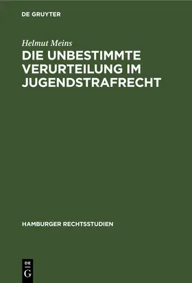 Meins |  Die Unbestimmte Verurteilung im Jugendstrafrecht | eBook | Sack Fachmedien