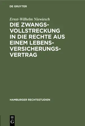 Niewiesch |  Die Zwangsvollstreckung in die Rechte aus einem Lebensversicherungsvertrag | Buch |  Sack Fachmedien