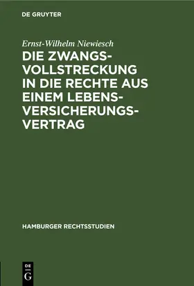 Niewiesch |  Die Zwangsvollstreckung in die Rechte aus einem Lebensversicherungsvertrag | eBook | Sack Fachmedien