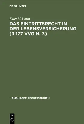 Laun |  Das Eintrittsrecht in der Lebensversicherung (§ 177 VVG n. 7.) | Buch |  Sack Fachmedien