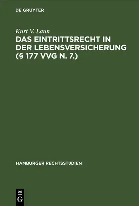 Laun |  Das Eintrittsrecht in der Lebensversicherung (§ 177 VVG n. 7.) | eBook | Sack Fachmedien