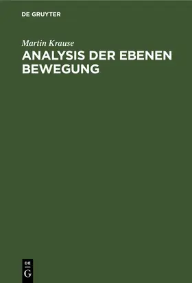 Krause |  Analysis der Ebenen Bewegung | eBook | Sack Fachmedien