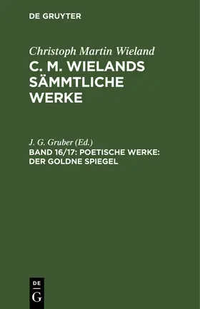 Gruber |  Poetische Werke: Der goldne Spiegel | Buch |  Sack Fachmedien