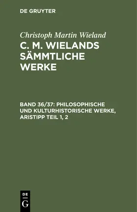 Wieland |  Philosophische und kulturhistorische Werke, Aristipp Teil 1, 2 | Buch |  Sack Fachmedien
