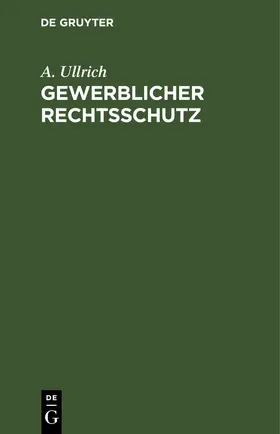 Ullrich |  Gewerblicher Rechtsschutz | eBook | Sack Fachmedien