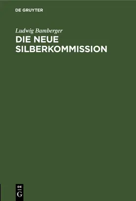Bamberger | Die neue Silberkommission | E-Book | sack.de