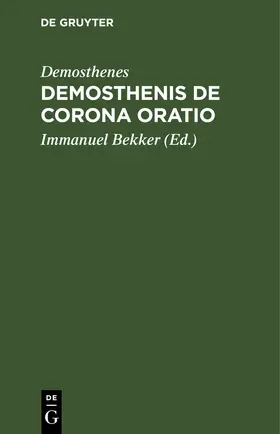 Demosthenes / Bekker |  Demosthenis De corona Oratio | eBook | Sack Fachmedien