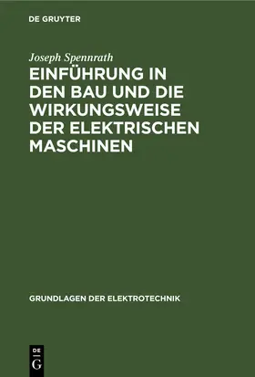 Spennrath / Kirsten | Einführung in den Bau und die Wirkungsweise der elektrischen Maschinen | E-Book | sack.de