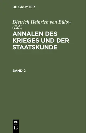 Bülow |  Annalen des Krieges und der Staatskunde. Band 2 | Buch |  Sack Fachmedien