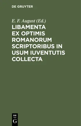 August |  Libamenta ex optimis Romanorum scriptoribus in usum iuventutis collecta | Buch |  Sack Fachmedien