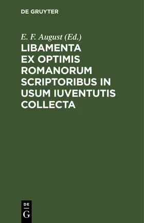 August |  Libamenta ex optimis Romanorum scriptoribus in usum iuventutis collecta | eBook | Sack Fachmedien