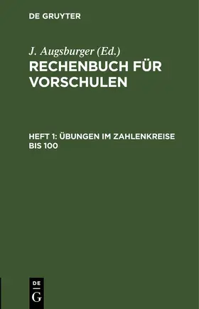 Augsburger / [unknown] |  Übungen im Zahlenkreise bis 100. | eBook | Sack Fachmedien