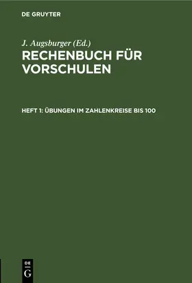 Augsburger / [unknown] |  Übungen im Zahlenkreise bis 100 | eBook | Sack Fachmedien
