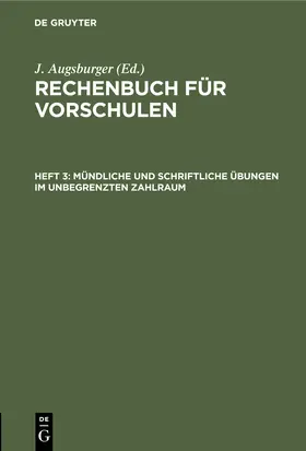 Augsburger |  Mündliche und schriftliche Übungen im unbegrenzten Zahlraum | eBook | Sack Fachmedien