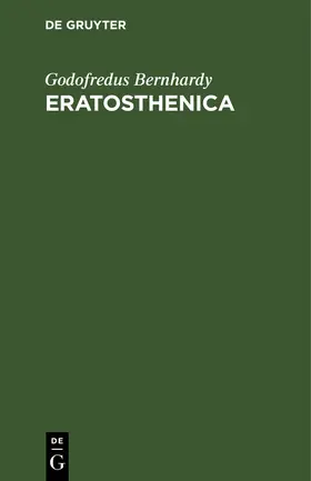 Bernhardy | Eratosthenica | Buch | 978-3-11-246187-7 | www2.sack.de