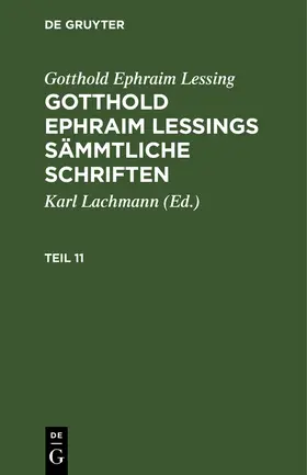 Lessing / Lachmann |  Gotthold Ephraim Lessing: Gotthold Ephraim Lessings Sämmtliche Schriften. Teil 11 | Buch |  Sack Fachmedien