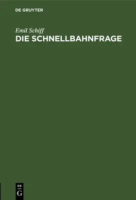 Schiff | Die Schnellbahnfrage | Buch | 978-3-11-246389-5 | sack.de