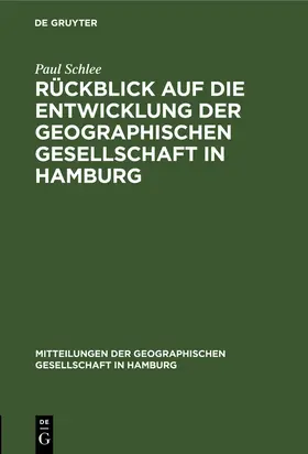 Schlee |  Rückblick auf die Entwicklung der Geographischen Gesellschaft in Hamburg | Buch |  Sack Fachmedien