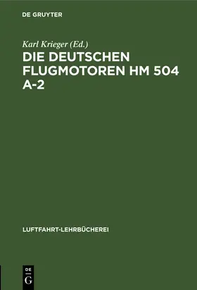 Krieger |  Die deutschen Flugmotoren HM 504 A-2 | eBook | Sack Fachmedien