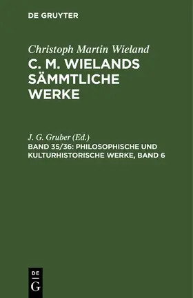 Gruber |  Philosophische und kulturhistorische Werke, Band 6 | Buch |  Sack Fachmedien