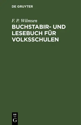 Wilmsen |  Buchstabir- und Lesebuch für Volksschulen | eBook | Sack Fachmedien