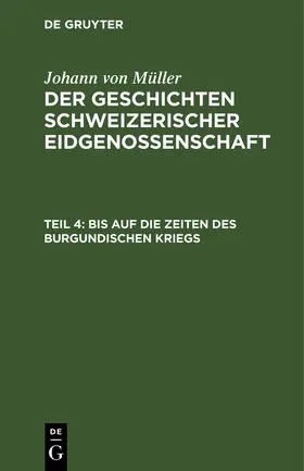Müller |  Bis auf die Zeiten des Burgundischen Kriegs | Buch |  Sack Fachmedien