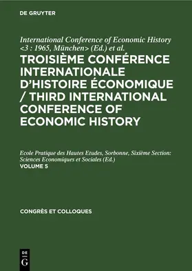 Eversley |  Troisième Conférence Internationale d'Histoire Économique / Third International Conference of Economic History. Volume 5 | Buch |  Sack Fachmedien
