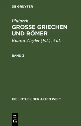 Ziegler / Plutarch / Wuhrmann |  Plutarch: Grosse Griechen und Römer. Band 3 | eBook | Sack Fachmedien