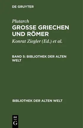 Ziegler / Plutarch / Wuhrmann |  Plutarch: Grosse Griechen und Römer. Band 5 | eBook | Sack Fachmedien