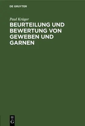 Krüger |  Beurteilung und Bewertung von Geweben und Garnen | Buch |  Sack Fachmedien