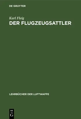 Fleig |  Der Flugzeugsattler | Buch |  Sack Fachmedien