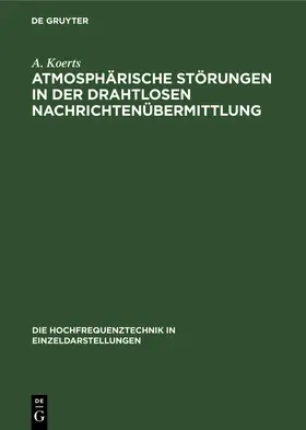 Koerts | Atmosphärische Störungen in der drahtlosen Nachrichtenübermittlung | Buch | 978-3-11-246749-7 | sack.de