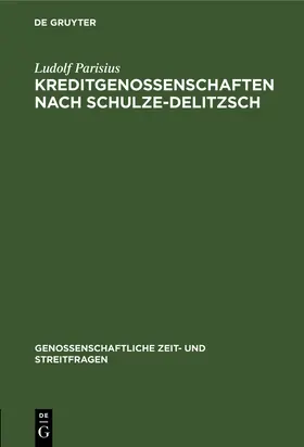 Parisius | Kreditgenossenschaften nach Schulze-Delitzsch | Buch | 978-3-11-246785-5 | sack.de