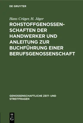 Crüger / Jäger |  Rohstoffgenossenschaften der Handwerker und Anleitung zur Buchführung einer Berufsgenossenschaft | eBook | Sack Fachmedien