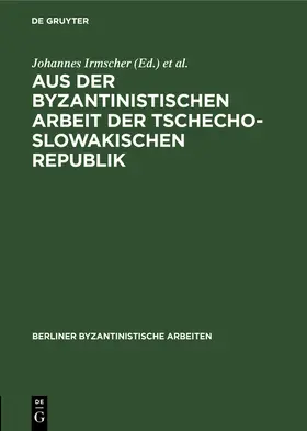 Sala¿ / Irmscher / Salac | Aus der Byzantinistischen Arbeit der Tschechoslowakischen Republik | Buch | 978-3-11-247049-7 | sack.de