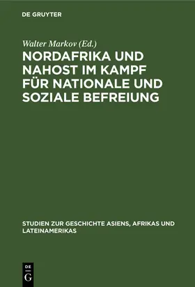 Markov |  Nordafrika und Nahost im Kampf für nationale und soziale Befreiung | Buch |  Sack Fachmedien