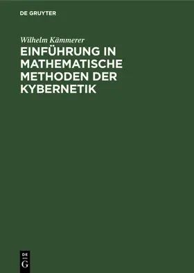 Kämmerer |  Einführung in mathematische Methoden der Kybernetik | Buch |  Sack Fachmedien