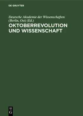 Deutsche Akademie der Wissenschaften (Berlin, Ost) |  Oktoberrevolution und Wissenschaft | Buch |  Sack Fachmedien