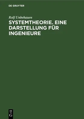 Unbehauen |  Systemtheorie. Eine Darstellung für Ingenieure | eBook | Sack Fachmedien